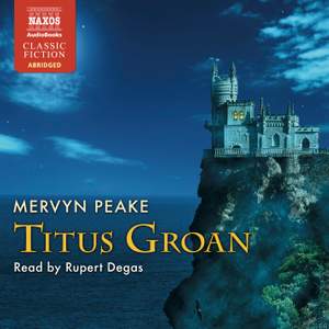 Mervyn Peake: Titus Groan (abridged)