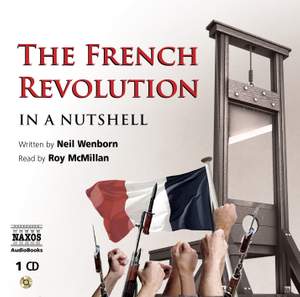 The French Revolution – In a Nutshell (unabridged)