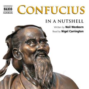 Neil Wenborn: Confucius – In a Nutshell (unabridged)