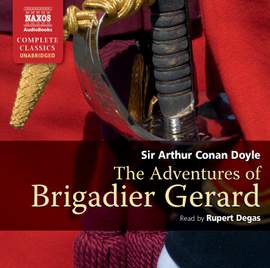 Sir Arthur Conan Doyle: The Adventures of Brigadier Gerard (unabridged)