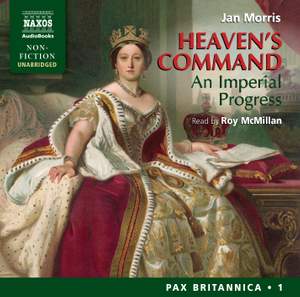 Jan Morris: Heaven’s Command - An Imperial Progress (unabridged)