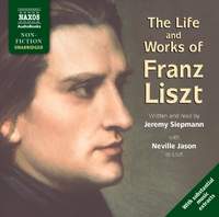 Jeremy Siepmann: The Life and Works of Liszt (unabridged)