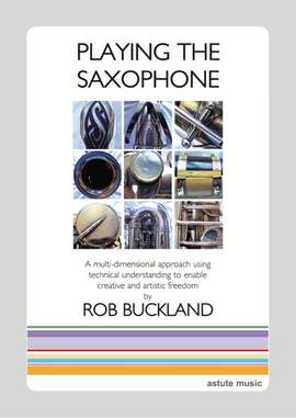 Rob Buckland: Playing the Saxophone