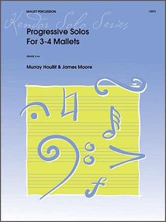 Murray Houllif_Moore: Progressive Solos For 3-4 Mallets