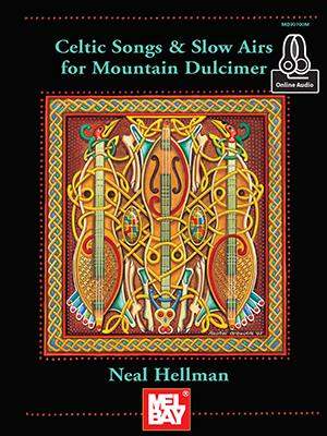 Neal Helllman: Celtic Songs And Slow Airs For Mountain Dulcimer