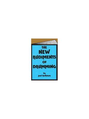 Joel Rothman: The New Rudiments Of Drumming