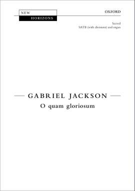 Jackson, Gabriel: O quam gloriosum