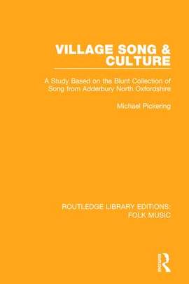 Village Song & Culture: A Study Based on the Blunt Collection of Song from Adderbury North Oxfordshire