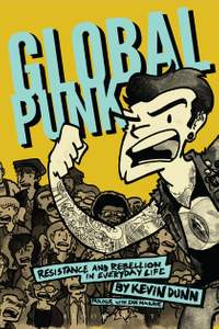 Global Punk: Resistance and Rebellion in Everyday Life