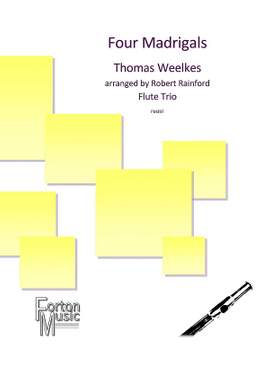 Weelkes, Thomas: Four Madrigals