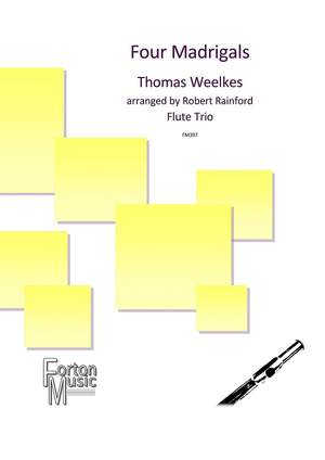 Weelkes, Thomas: Four Madrigals