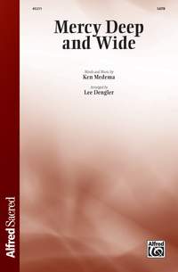 Ken Medema: Mercy Deep and Wide SATB