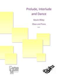 Riley, Kevin: Prelude, Interlude and Dance