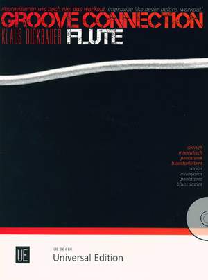 Dickbauer Klaus: Groove Connection - Flute: Dorian – Mixolydian – Pentatonic Scales – Blues Scales