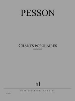 Pesson, Gerard: Chants populaires (score)