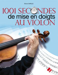 Bruno Garlej: 1001 Secondes de mise en doigts au Violon