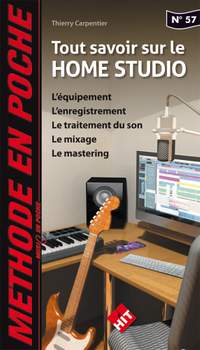 T. Carpentier: Méthode en Poche Tout savoir sur le Home Studio