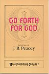 J. R. Peacey: Go Forth for God: the Hymns of J.R. Peacey