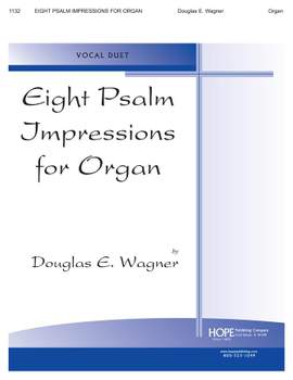 Douglas E. Wagner: Eight Psalm Impressions for Organ