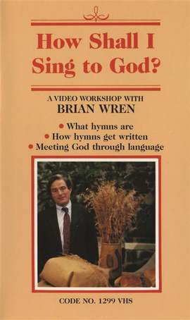 Brian Wren: How Shall I Sing to God?
