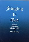Michael Perry: Singing to God