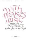 Barbara Kinyon: With Praises Ring