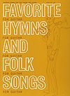 Favorite Hymns and Folk Songs for Guitar
