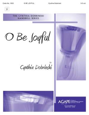 Cynthia Dobrinski: O Be Joyful