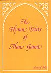 Alan Gaunt: Hymn Texts of Alan Gaunt, The
