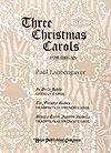 Paul Laubengayer: Three Christmas Carols for Organ