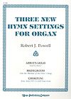 Robert J. Powell: Three New Hymn Settings for Organ