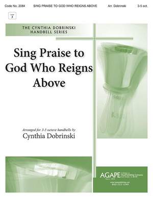 Sing Praise to God Who Reigns Above