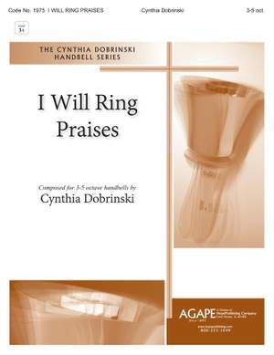Cynthia Dobrinski: I Will Ring Praises