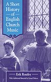 Erik Routley: Short History of English Church Music, A