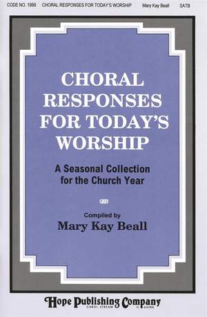 Mary Kay Beall: Choral Responses for Today's Worship