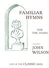 John Wilson: Familiar Hymns for the Piano