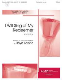 Rowland H. Prichard: I Will Sing of My Redeemer