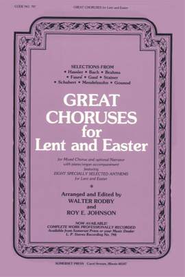 Walter Rodby_Roy E. Johnson: Great Choruses for Lent and Easter