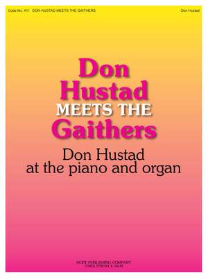 William J. Gaither: Don Hustad Meets the Gaithers