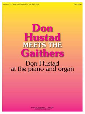 William J. Gaither: Don Hustad Meets the Gaithers