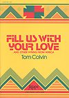 Tom Colvin: Fill Us with Your Love