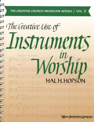 Hal H. Hopson: Creative Use of Instruments In Worship, The