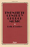 Erik Routley: Twentieth Century Church Music