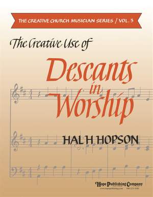 Hal H. Hopson: Creative Use of Descants In Worship, The
