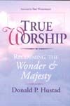 Donald Hustad: True Worship