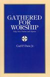Carl P. Daw, Jr.: Gathered for Worship