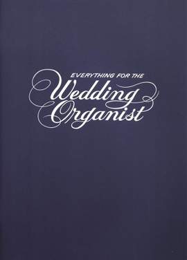 Jack Schrader: Everything for the Wedding Organist