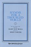 Mary Kay Beall: Hymns for a Troubled World