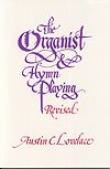Austin C. Lovelace: Organist and Hymn Playing, the-Revised