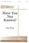 Don Doig: Have You Not Known?